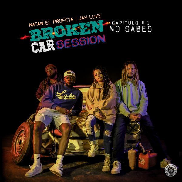 Natan El Profeta – Broken Car Session 1 No Sabes (Feat.Jah Love) (Single) 2021 (Exclusivo WC)